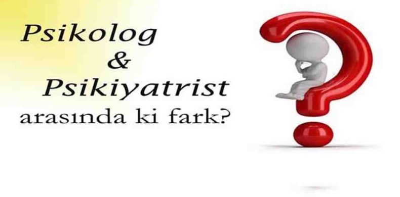 Psikolog ve Psikiyatrist Arasındaki Fark